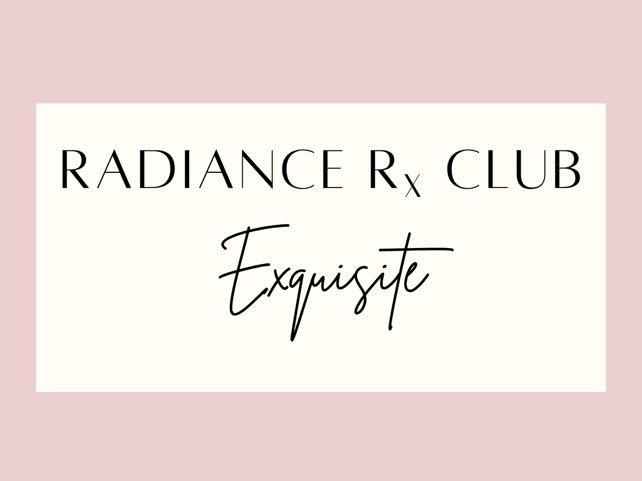 <h3><strong><u>AVIVA Radiance Rx Club</u></strong></h3><p><br></p><p><strong>Exquisite Level - $225/month</strong></p><h3><br></h3><h3>Spread the cost of treatments out over the year so you don't have to pay a large sum at each visit. 100% of the money you bank is yours to use however you choose!</h3><p><br></p><p><strong>Member benefits:</strong></p><p>-15% off skin services and 10% off skincare products</p><p>-With the purchase of membership, receive:</p><ul><li><span style="color: rgb(0, 0, 0);">Personalized expert Skin Analysis with a customized treatment plan</span></li><li><span style="color: rgb(0, 0, 0);">Express Facial ($75 value)</span></li><li><span style="color: rgb(0, 0, 0);">Welcome gift</span></li></ul><p><br></p><p><strong>Special Perks:</strong></p><p><em>Exclusive members-only specials</em></p><p><em>Birthday gift</em></p><p><em>Members-only Events</em></p><p><em>5% Off Select Body Services</em></p><p><br></p><p><strong>Program Details:</strong></p><ul><li><span style="color: rgb(0, 0, 0);">Payment is pulled monthly on the 1st of each month.</span></li><li><span style="color: rgb(0, 0, 0);">100% of monthly payment is credited to the member’s account. This is simply a beauty bank for our members.</span></li><li><span style="color: rgb(0, 0, 0);">New member sign-up fee of $49 is separate from banked funds and is non refundable.</span></li><li><span style="color: rgb(0, 0, 0);">Program initial contract term is 6 months and auto renews month-to-month thereafter.</span></li><li><span style="color: rgb(0, 0, 0);">Cancellation requires a notice 30 days prior to monthly payment withdrawal. </span></li><li>See membership agreement for additional terms</li></ul><p><br></p><p><em>*If signing up for this membership through the Aviva storefront, we will need to send you a payment link for the enrollment fee as well as the membership agreement. These will need to be complete before your membership is considered active.</em></p>
