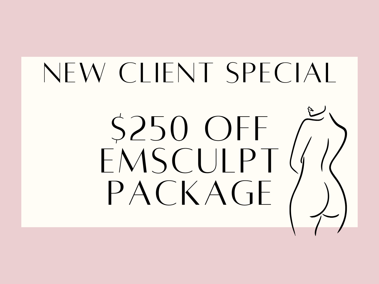 <p>New client specia! $250 off an Emsculpt Neo Package!</p>